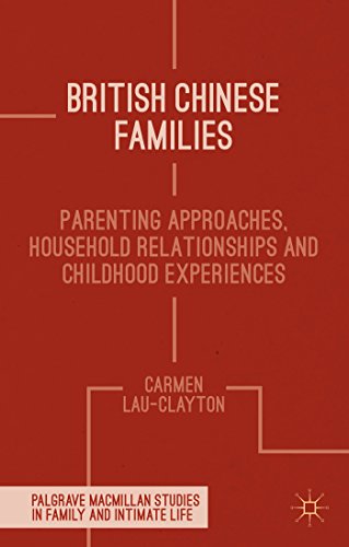 British Chinese Families: Parenting, Relationships and Childhoods [Hardcover]