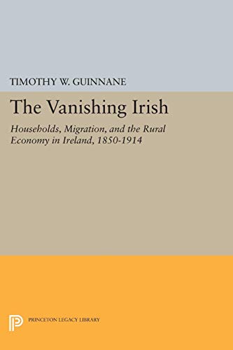 The Vanishing Irish Households, Migration, and the Rural Economy in Ireland, 18 [Hardcover]