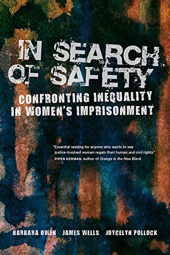 In Search of Safety Confronting Inequality in Women's Imprisonment [Paperback]