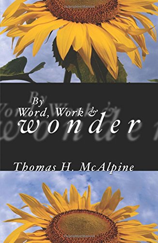 By Word, Work and Wonder [Paperback]