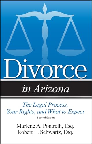 Divorce in Arizona: The Legal Process, Your Rights, and What to Expect [Paperback]