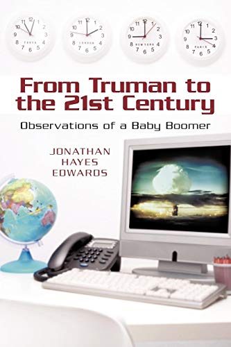 From Truman to the 21st Century  Observations of a Baby Boomer [Paperback]