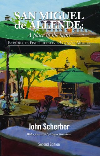 San Miguel De Allende A Place In The Heart [Paperback]