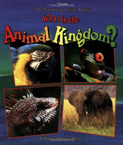 What Is The Animal Kingdom? (science Of Living Things) [Paperback]