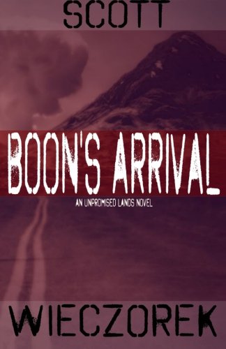 Boon's Arrival An Unpromised Lands Novel [Paperback]