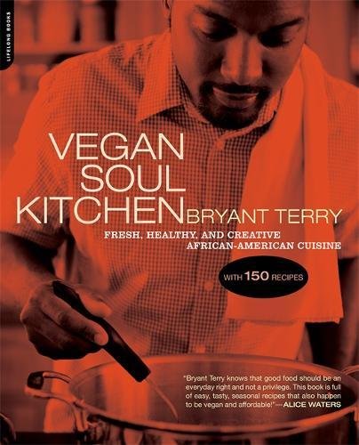 Vegan Soul Kitchen: Fresh, Healthy, and Creat