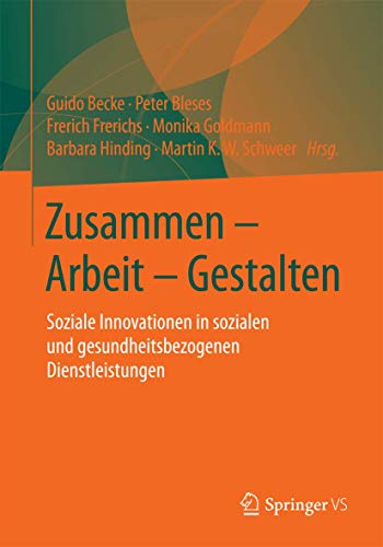 Zusammen - Arbeit - Gestalten: Soziale Innovationen in sozialen und gesundheitsb [Paperback]