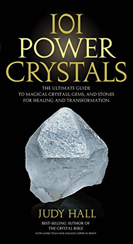 101 Power Crystals: The Ultimate Guide to Magical Crystals, Gems, and Stones for [Paperback]