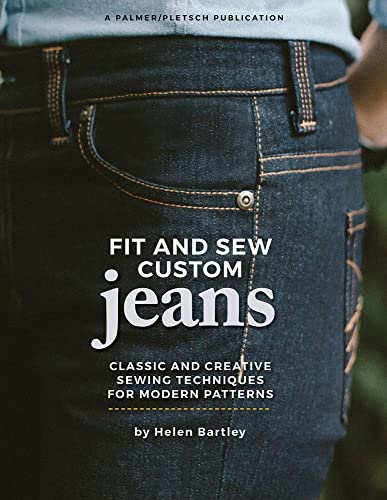 Fit and Sew Custom Jeans: Classic and Creative Sewing Techniques for Modern Patt [Paperback]