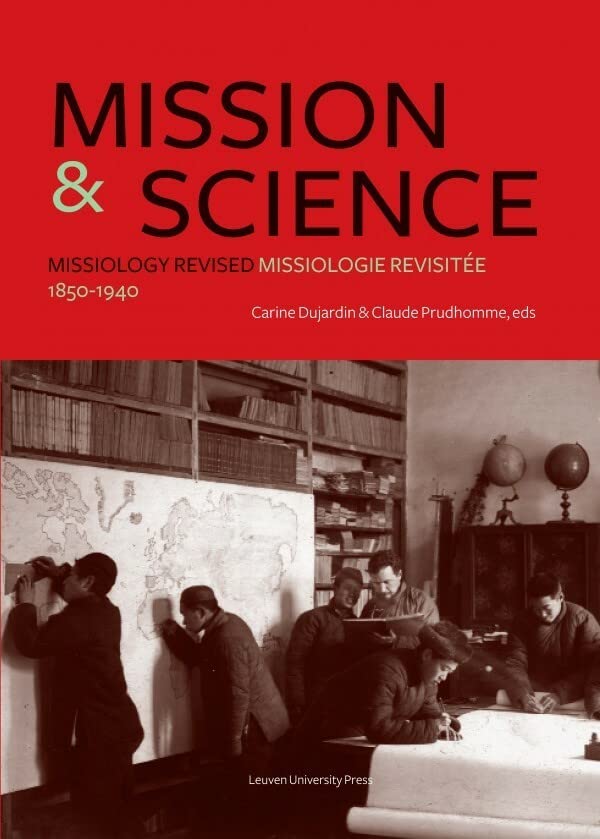 Mission And Science: Missiology Revised/missiologie Revisit?e, 1850-1940 (kadoc  [Paperback]