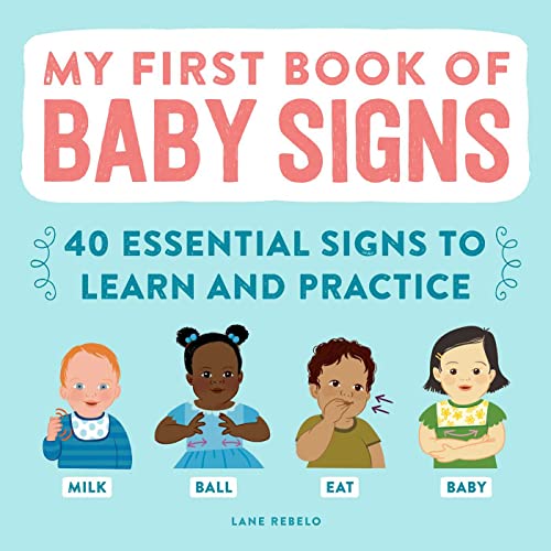 My First Book of Baby Signs: 40 Essential Signs to Learn and Practice [Hardcover]