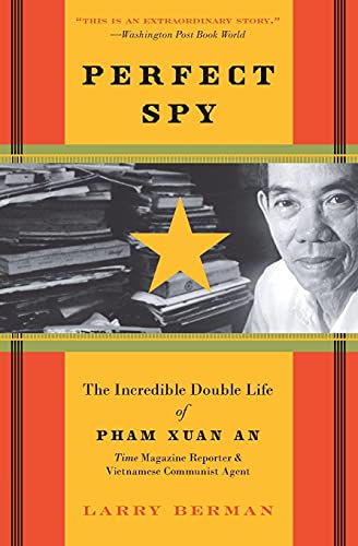 Perfect Spy: The Incredible Double Life of Pham Xuan An, Time Magazine Reporter  [Paperback]