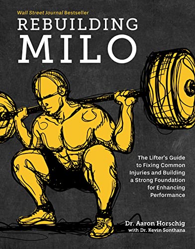 Rebuilding Milo: A Lifter's Guide to Fixing Common Injuries and Building a Stron [Hardcover]