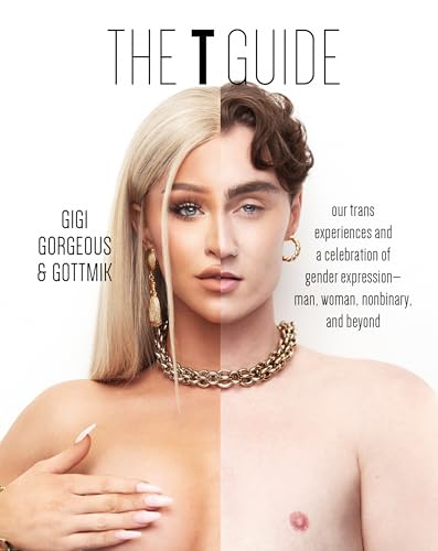 The T Guide: Our Trans Experiences and a Celebration of Gender ExpressionMan, W [Hardcover]