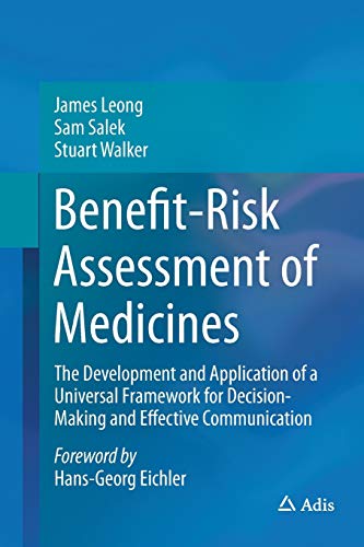 Benefit-Risk Assessment of Medicines: The Development and Application of a Unive [Paperback]