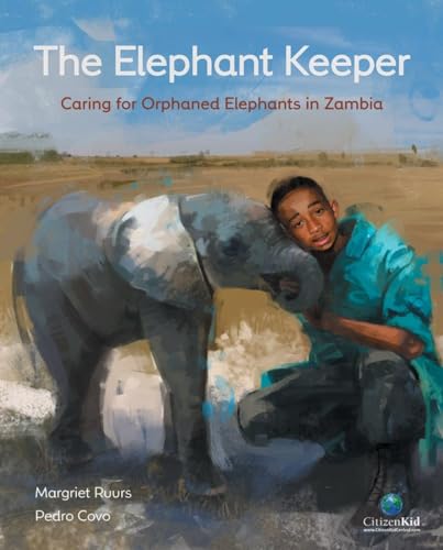 The Elephant Keeper: Caring for Orphaned Elephants in Zambia [Hardcover]