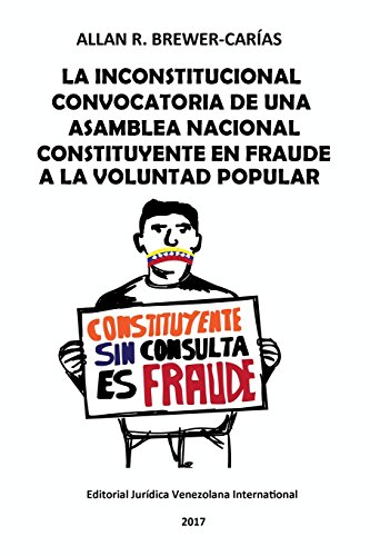 La Inconstitucional Convocatoria De Una Asamblea Nacional Constituyente En Fraud [Paperback]