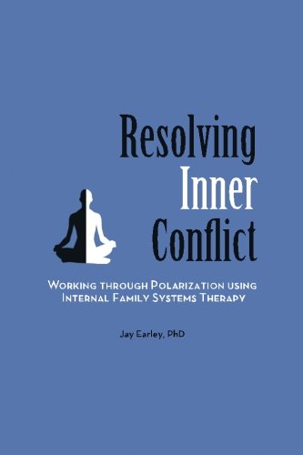 Resolving Inner Conflict Working Through Polarization Using Internal Family Sys [Paperback]