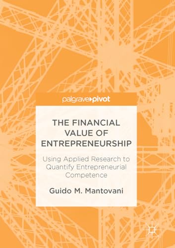 The Financial Value of Entrepreneurship: Using Applied Research to Quantify Entr [Hardcover]