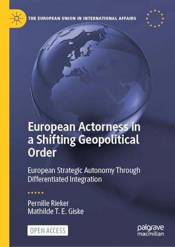 European Actorness in a Shifting Geopolitical Order: European Strategic Autonomy [Hardcover]