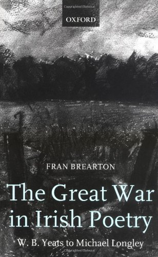 The Great War in Irish Poetry W. B. Yeats to Michael Longley [Paperback]