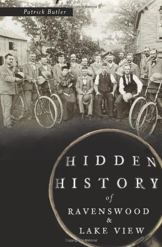 Hidden History of Ravenswood and Lake View [Paperback]