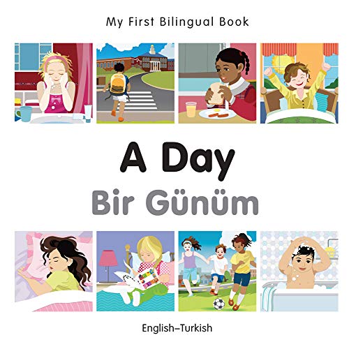 My First Bilingual BookA Day (EnglishTurkish) [Board book]