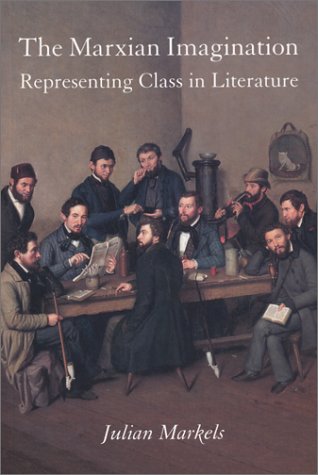 The Marxian Imagination: Representing Class in Literature [Paperback]