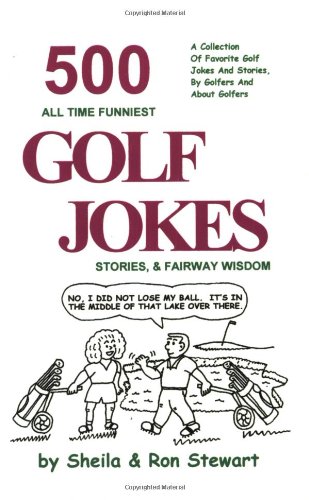 500 All Time Funniest Golf Jokes, Stories & Fairay Wisdom [Paperback]