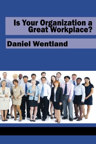 Is Your Organization A Great Workplace [Paperback]