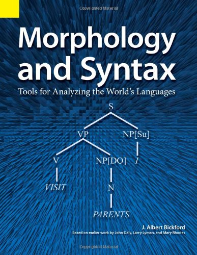 Morphology And Syntax Tools For Analyzing The World's Languages [Paperback]