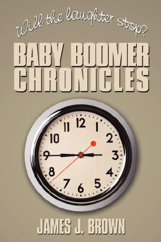 Will the Laughter Stop  Baby Boomer Chronicles [Hardcover]