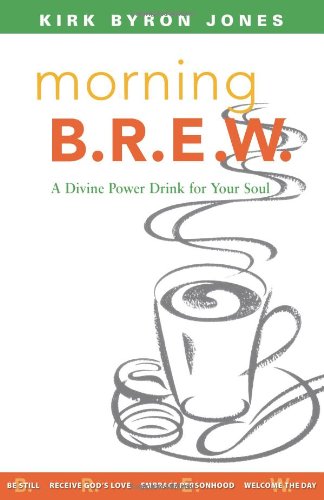 Morning B.R.E.W.  A Divine Poer Drink For Your Soul [Paperback]