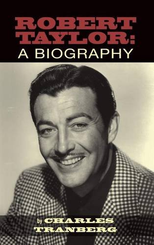 Robert Taylor A Biography (hardback) [Hardcover]