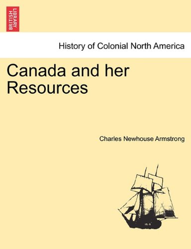 Canada and Her Resources [Paperback]