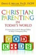 Christian Parenting in Today's World [Hardcover]