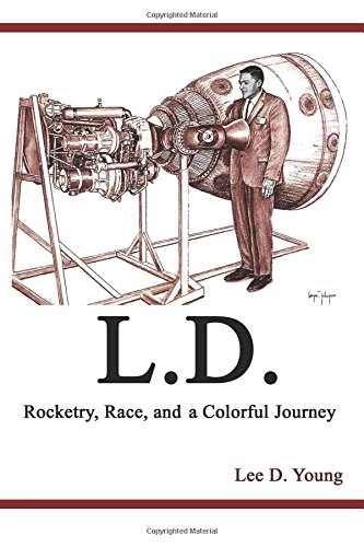 L. D. - Rocketry, Race, and a Colorful Journey [Paperback]