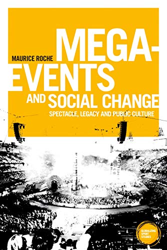 Mega-events and social change Spectacle, legacy and public culture [Paperback]