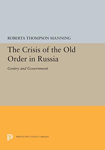 The Crisis of the Old Order in Russia Gentry and Government [Paperback]