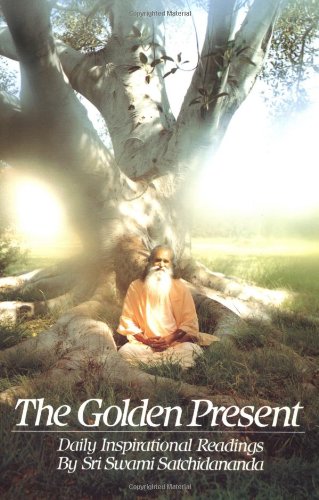 The Golden Present: Daily Inspirational Readings By Sri Swami Satchidananda [Paperback]