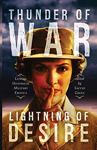 Thunder Of War, Lightning Of Desire Lesbian Military Historical Erotica [Paperback]