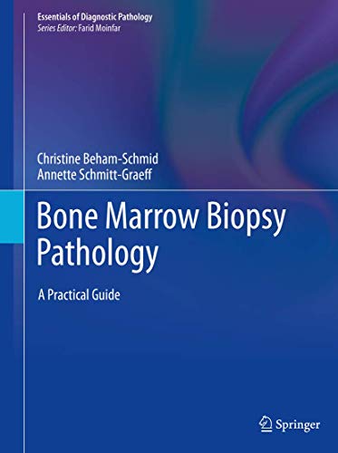 Bone Marrow Biopsy Pathology: A Practical Guide [Hardcover]