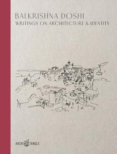 Balkrishna Doshi: Writings on Architecture & Identity [Hardcover]