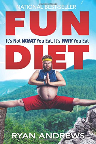 Fun Diet It's Not What You Eat, It's Why You Eat. [Paperback]