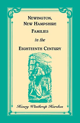 Neington, Ne Hampshire Families in the Eighteenth Century [Paperback]