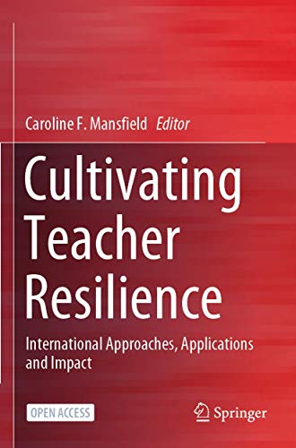 Cultivating Teacher Resilience International Approaches, Applications and Impac [Paperback]