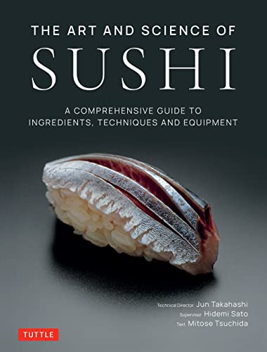 The Art and Science of Sushi: A Comprehensive