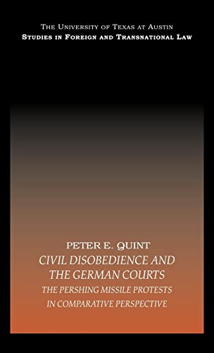 Civil Disobedience and the German Courts The Pershing Missile Protests in Compa [Hardcover]