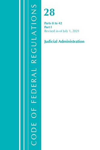 Code of Federal Regulations, Title 28 Judicial Administration 0-42, Revised as o [Paperback]