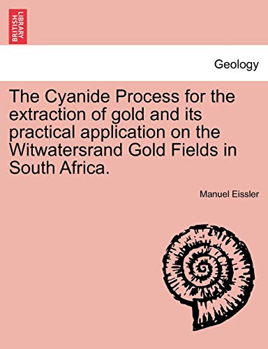 Cyanide Process for the Extraction of Gold and Its Practical Application on the  [Paperback]